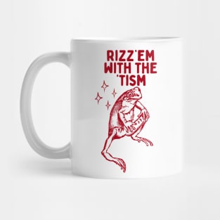 Rizz Em With The Tism Frog Mug